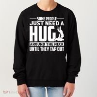 Funny Jiu Jitsu Some People Just Need A Hug Around The Neck Women's Sweatshirt thumb 0