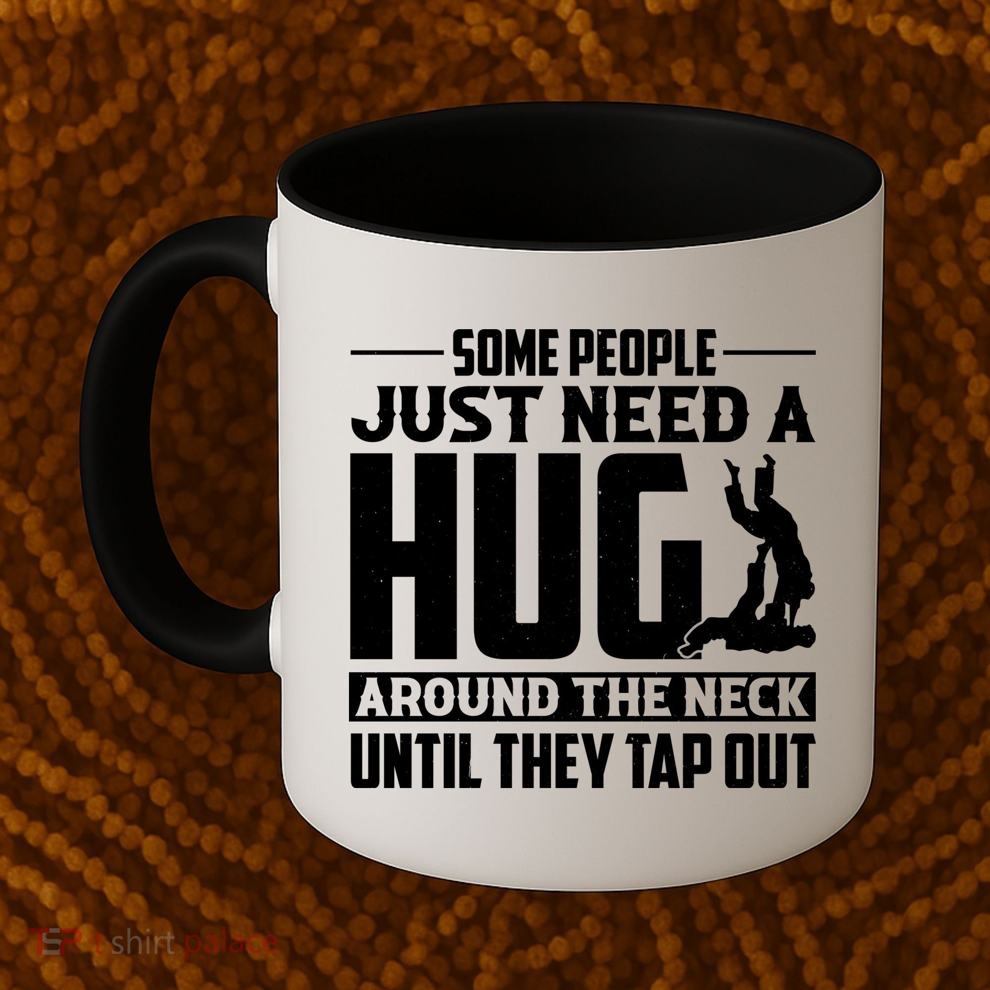 Funny Jiu Jitsu Some People Just Need A Hug Around The Neck Coffee Mug