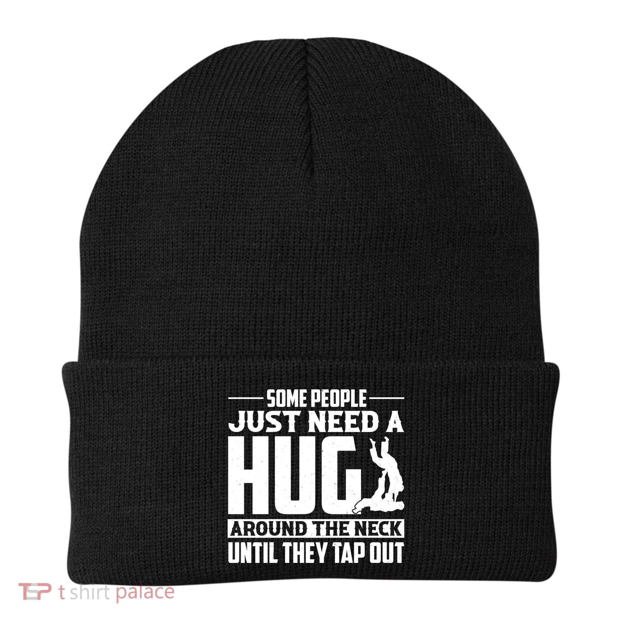 Funny Jiu Jitsu Some People Just Need A Hug Around The Neck Beanie