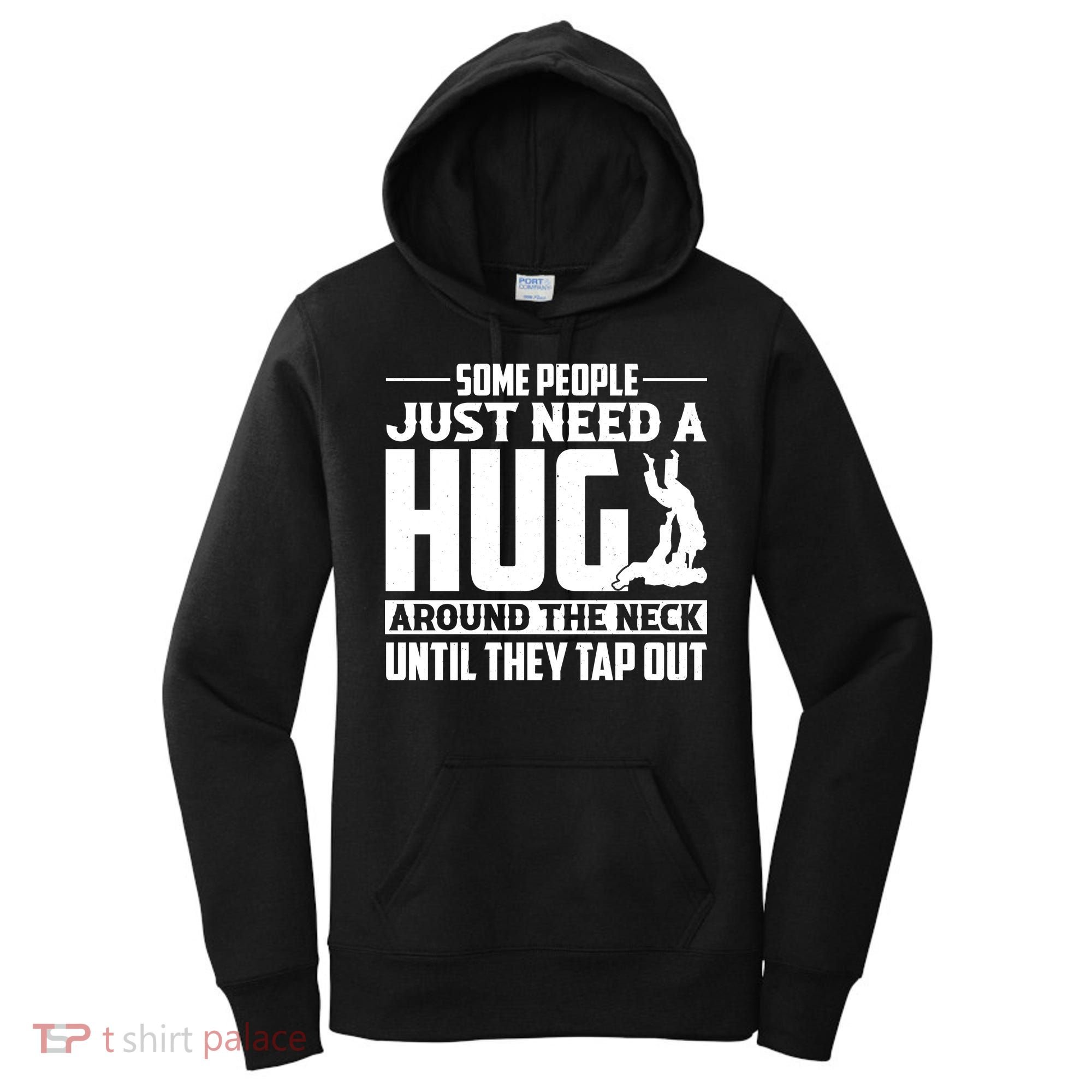 Funny Jiu Jitsu Some People Just Need A Hug Around The Neck Women's Hoodie