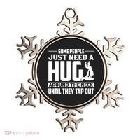 Funny Jiu Jitsu Some People Just Need A Hug Around The Neck Ornament thumb 0