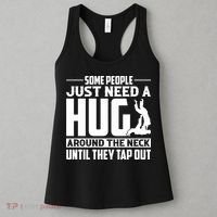 Funny Jiu Jitsu Some People Just Need A Hug Around The Neck Women's Tank Top thumb 3