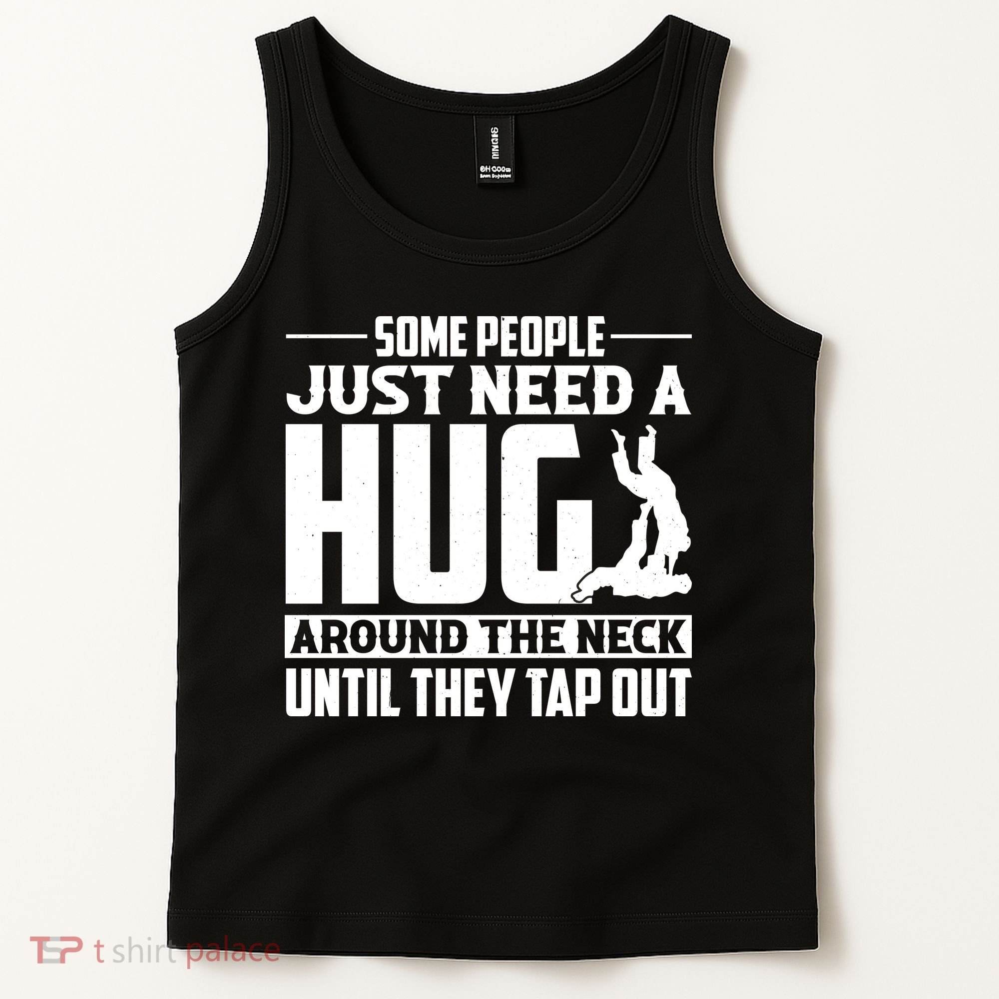 Funny Jiu Jitsu Some People Just Need A Hug Around The Neck Tank Top