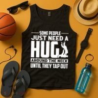 Funny Jiu Jitsu Some People Just Need A Hug Around The Neck Tank Top thumb 4