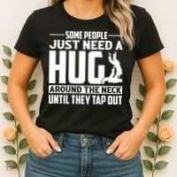 Funny Jiu Jitsu Some People Just Need A Hug Around The Neck Women's T-Shirt thumb 2