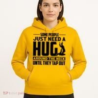 Funny Jiu Jitsu Some People Just Need A Hug Around The Neck Hoodie thumb 5