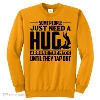 Funny Jiu Jitsu Some People Just Need A Hug Around The Neck Sweatshirt thumb 0
