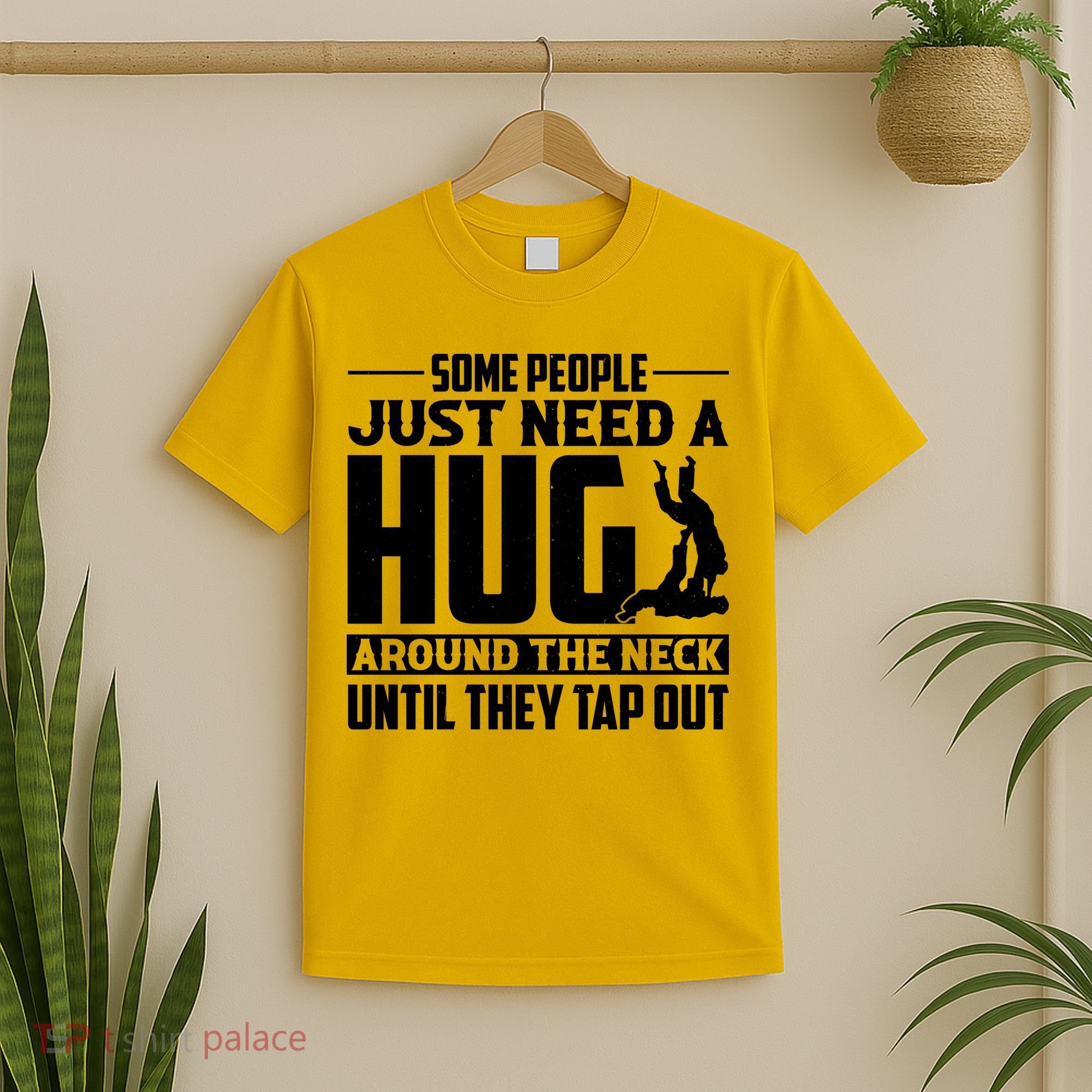 Funny Jiu Jitsu Some People Just Need A Hug Around The Neck T-Shirt