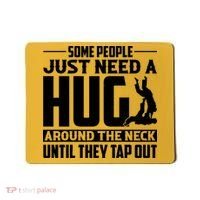 Funny Jiu Jitsu Some People Just Need A Hug Around The Neck Mousepad thumb 0