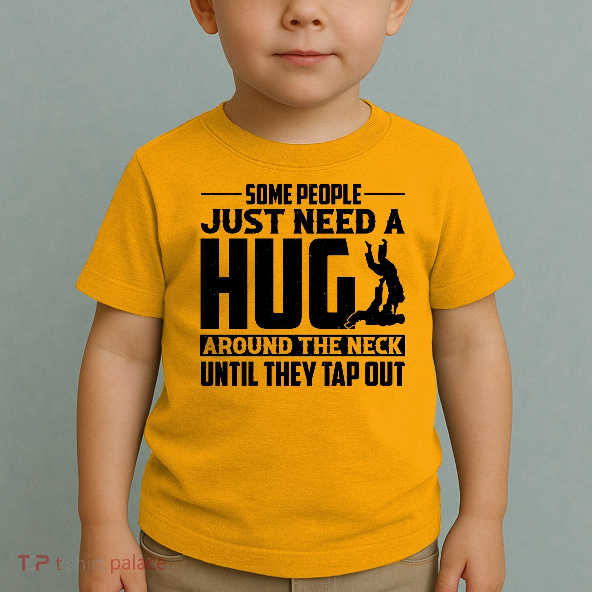 Funny Jiu Jitsu Some People Just Need A Hug Around The Neck Toddler T-Shirt