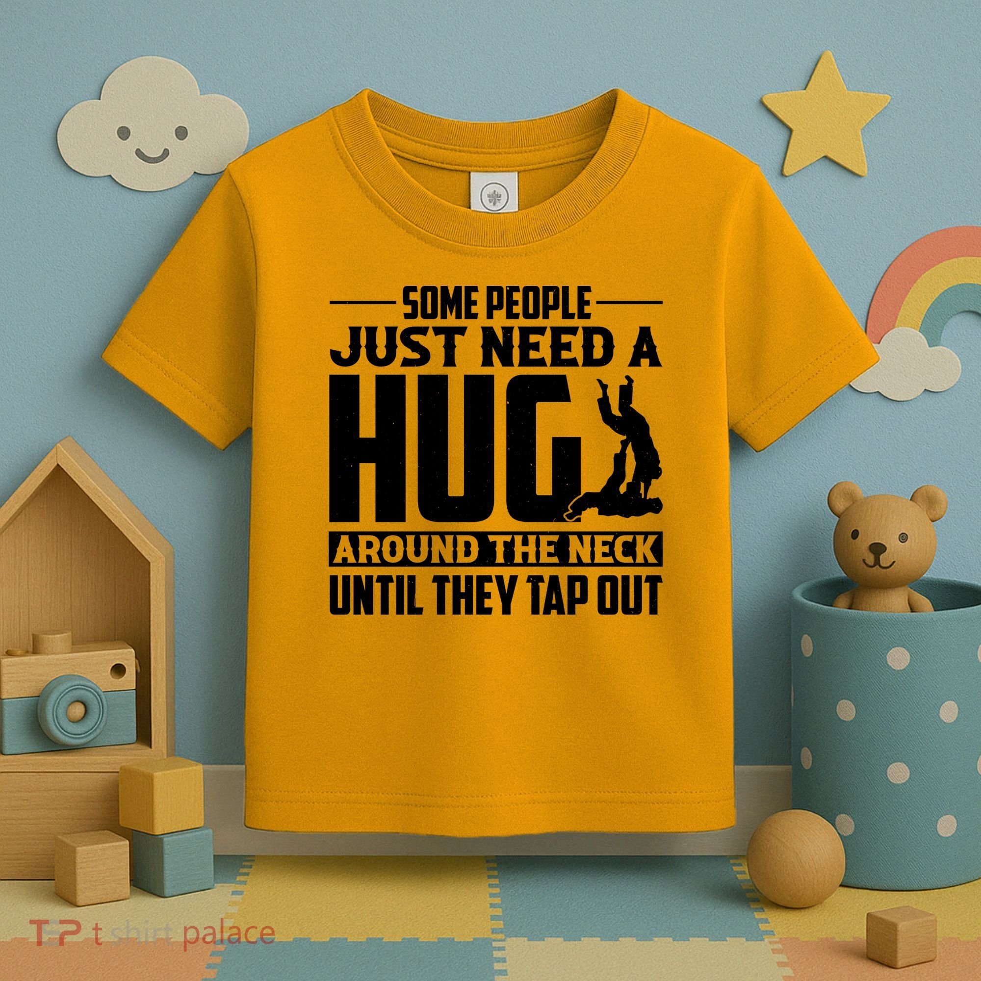 Funny Jiu Jitsu Some People Just Need A Hug Around The Neck Toddler T-Shirt