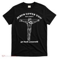 Funny Jesus Loves You But I Dont T-Shirt thumb 0