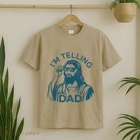 Funny Jesus Meme IM Telling Dad Jesus Christian T-Shirt thumb 2