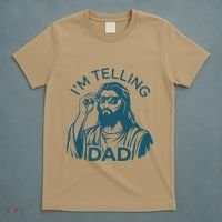 Funny Jesus Meme IM Telling Dad Jesus Christian T-Shirt thumb 5