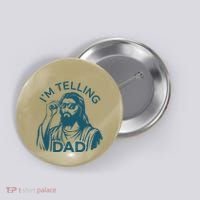 Funny Jesus Meme IM Telling Dad Jesus Christian Button thumb 0
