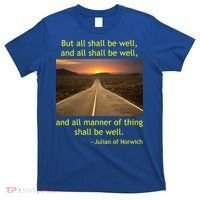 Funny Julian Of Norwich All Shall Be Well Christian Heaven Hope T-Shirt thumb 0