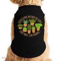 Funny Just One More Plant Or Two Or Three Doggie Tank thumb 0