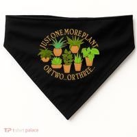 Funny Just One More Plant Or Two Or Three USA-Made Doggie Bandana thumb 0