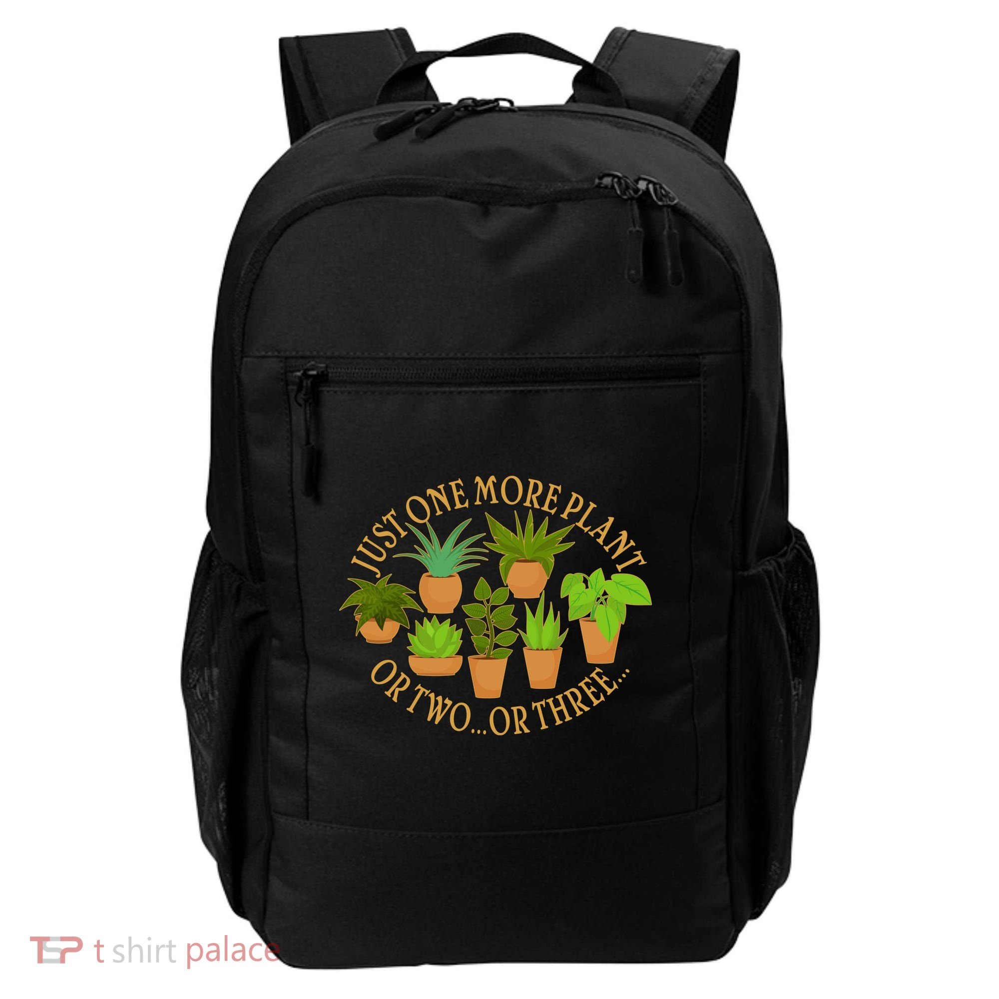 Funny Just One More Plant Or Two Or Three Backpack