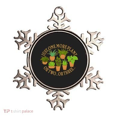 Funny Just One More Plant Or Two Or Three Ornament