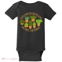 Funny Just One More Plant Or Two Or Three Baby Bodysuit thumb 0