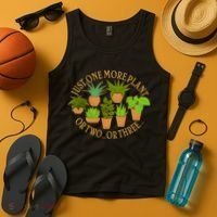 Funny Just One More Plant Or Two Or Three Tank Top thumb 4