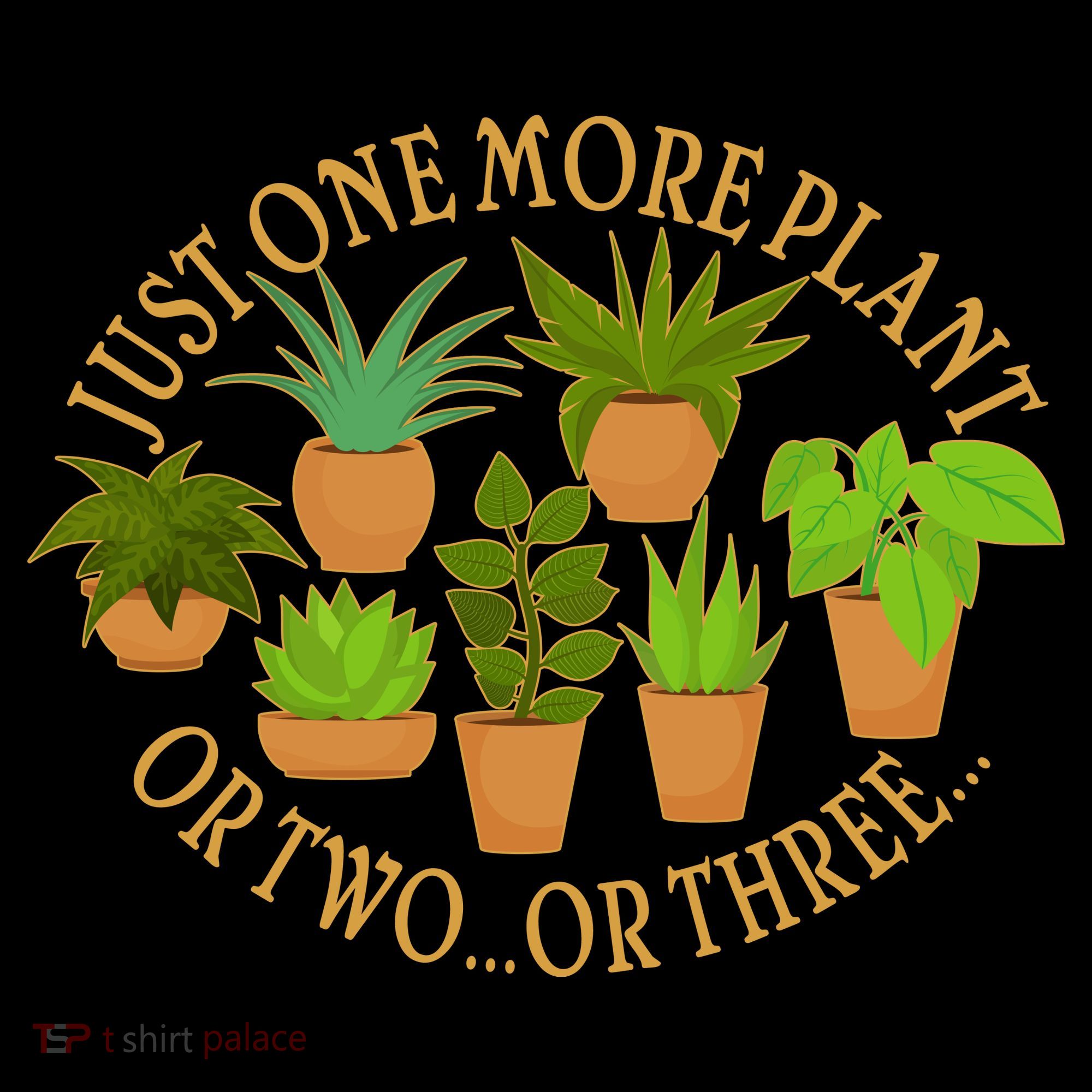 Funny Just One More Plant Or Two Or Three Kids T-Shirt