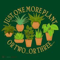 Funny Just One More Plant Or Two Or Three Mousepad thumb 1