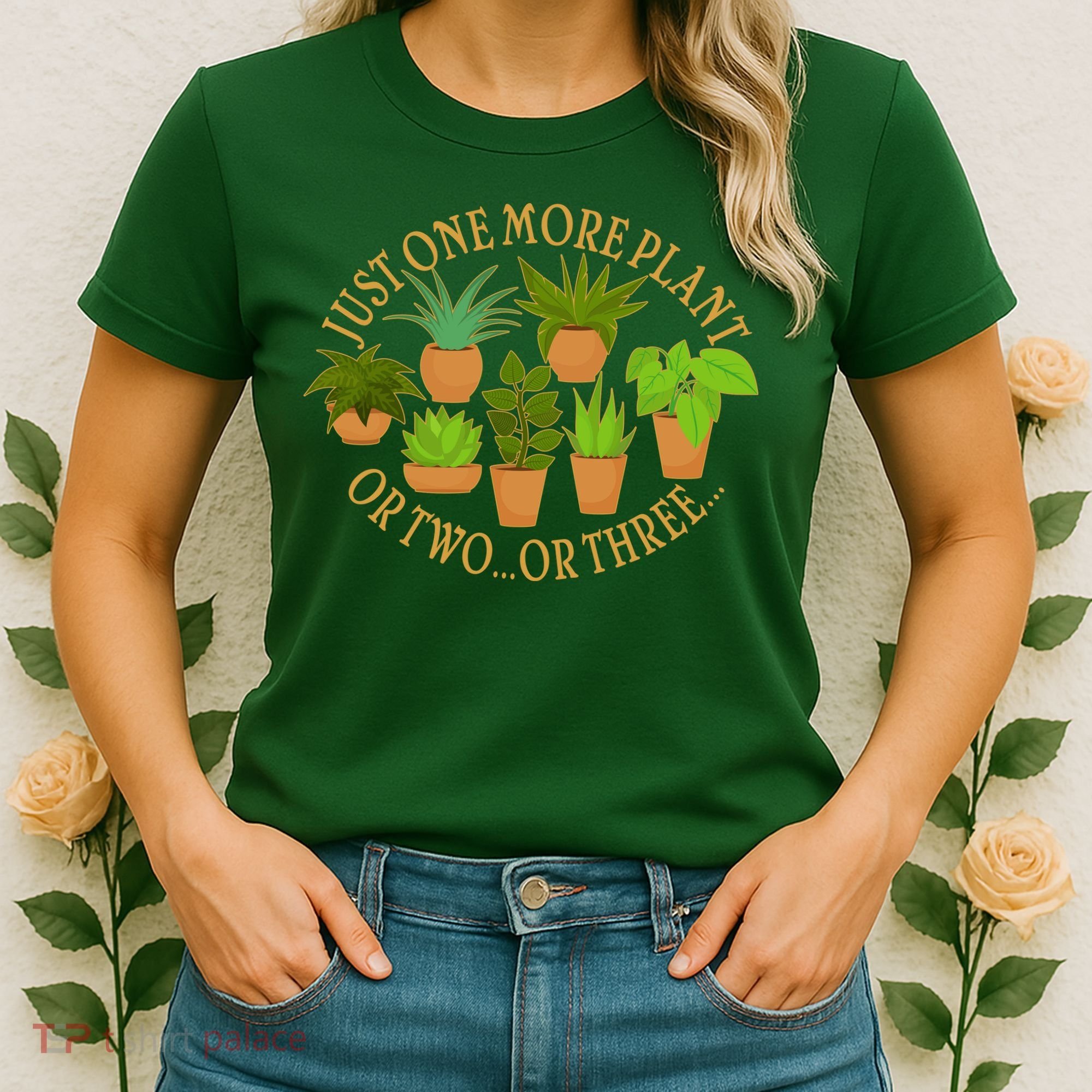 Funny Just One More Plant Or Two Or Three Women's T-Shirt