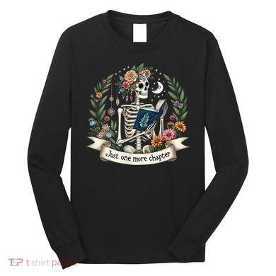 Funny Just One More Chapter Floral Book Lover Reading Design Long Sleeve Shirt