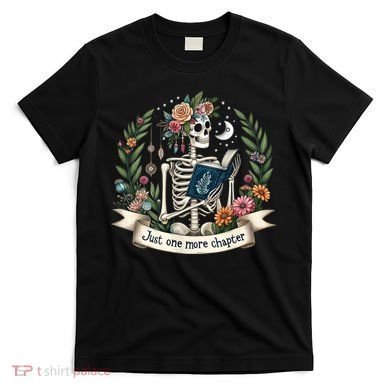 Funny Just One More Chapter Floral Book Lover Reading Design T-Shirt