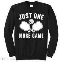 Funny Just One More Game Pickleball Player Gift Pickleballers Sweatshirt thumb 0