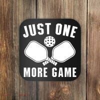 Funny Just One More Game Pickleball Player Gift Pickleballers Coaster thumb 0