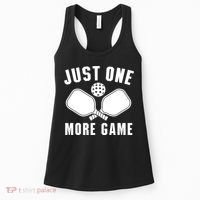 Funny Just One More Game Pickleball Player Gift Pickleballers Women's Tank Top thumb 0