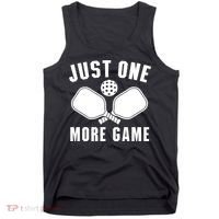 Funny Just One More Game Pickleball Player Gift Pickleballers Tank Top thumb 0