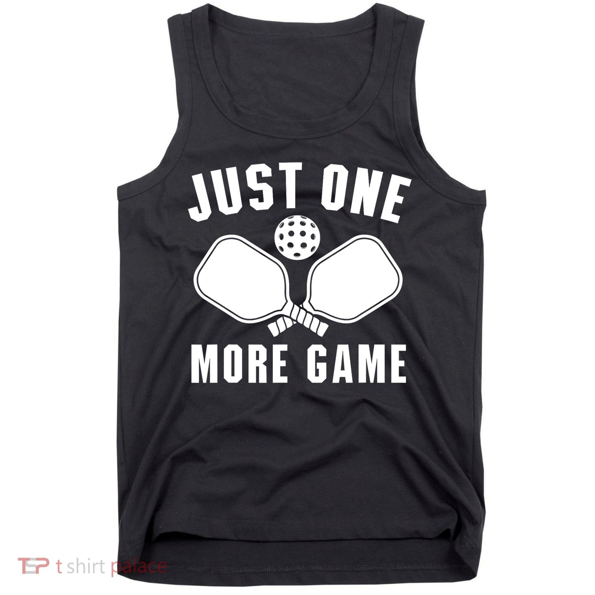 Funny Just One More Game Pickleball Player Gift Pickleballers Tank Top