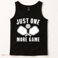 Funny Just One More Game Pickleball Player Gift Pickleballers Tank Top thumb 2