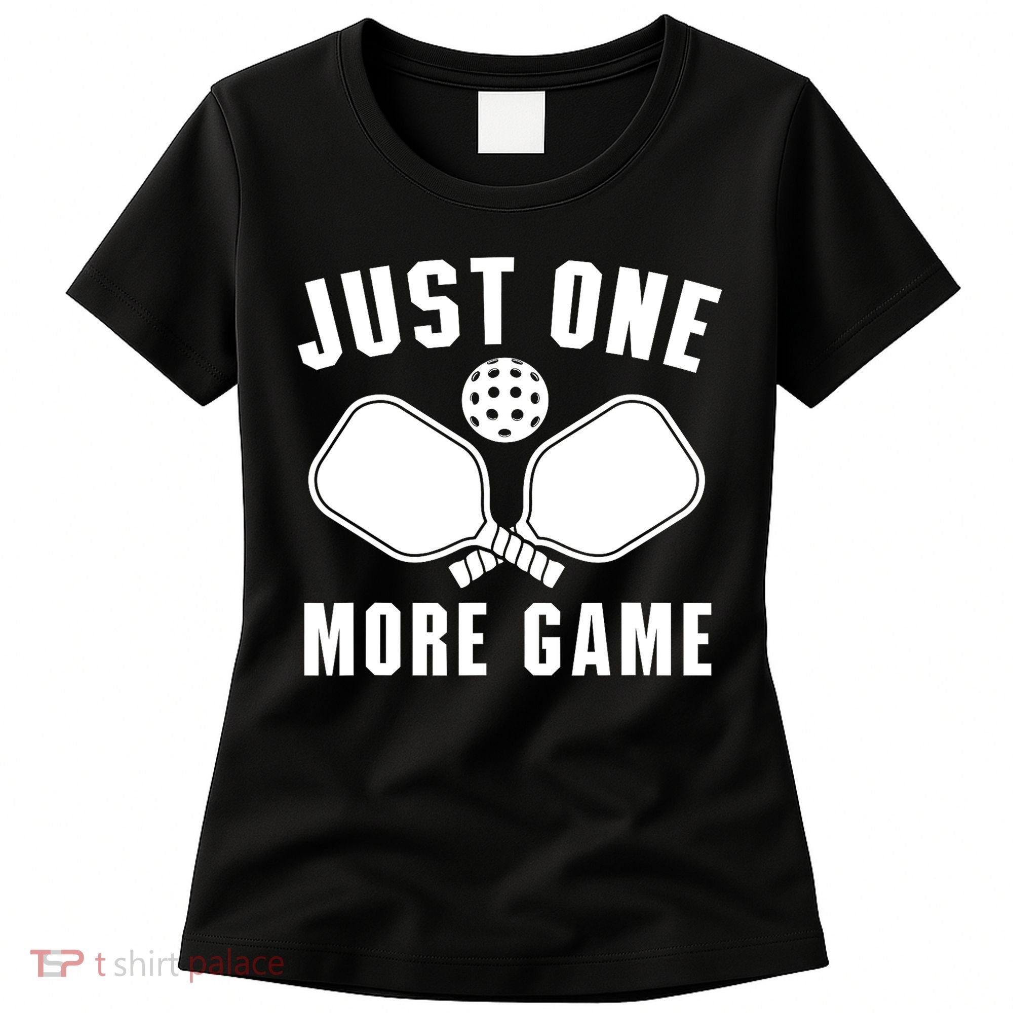 Funny Just One More Game Pickleball Player Gift Pickleballers Women's T-Shirt