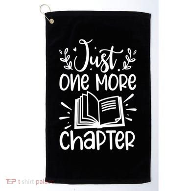 Funny Just One More Chapter Book Lovers Gift Golf Towel