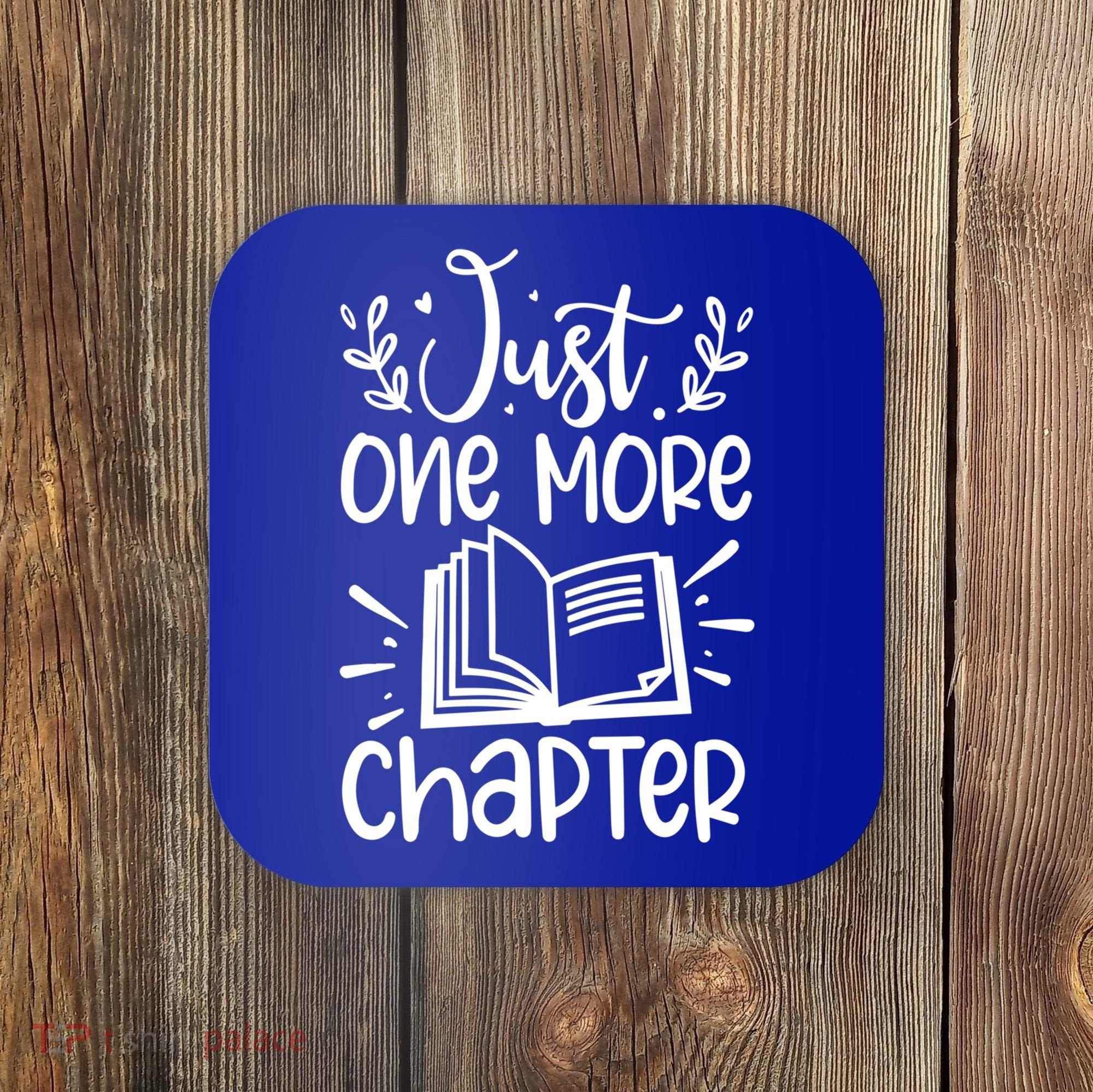 Funny Just One More Chapter Book Lovers Gift Coaster