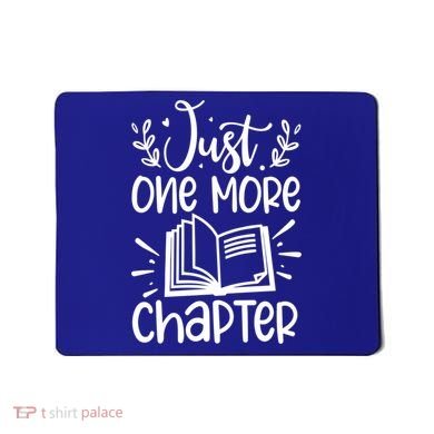 Funny Just One More Chapter Book Lovers Gift Mousepad