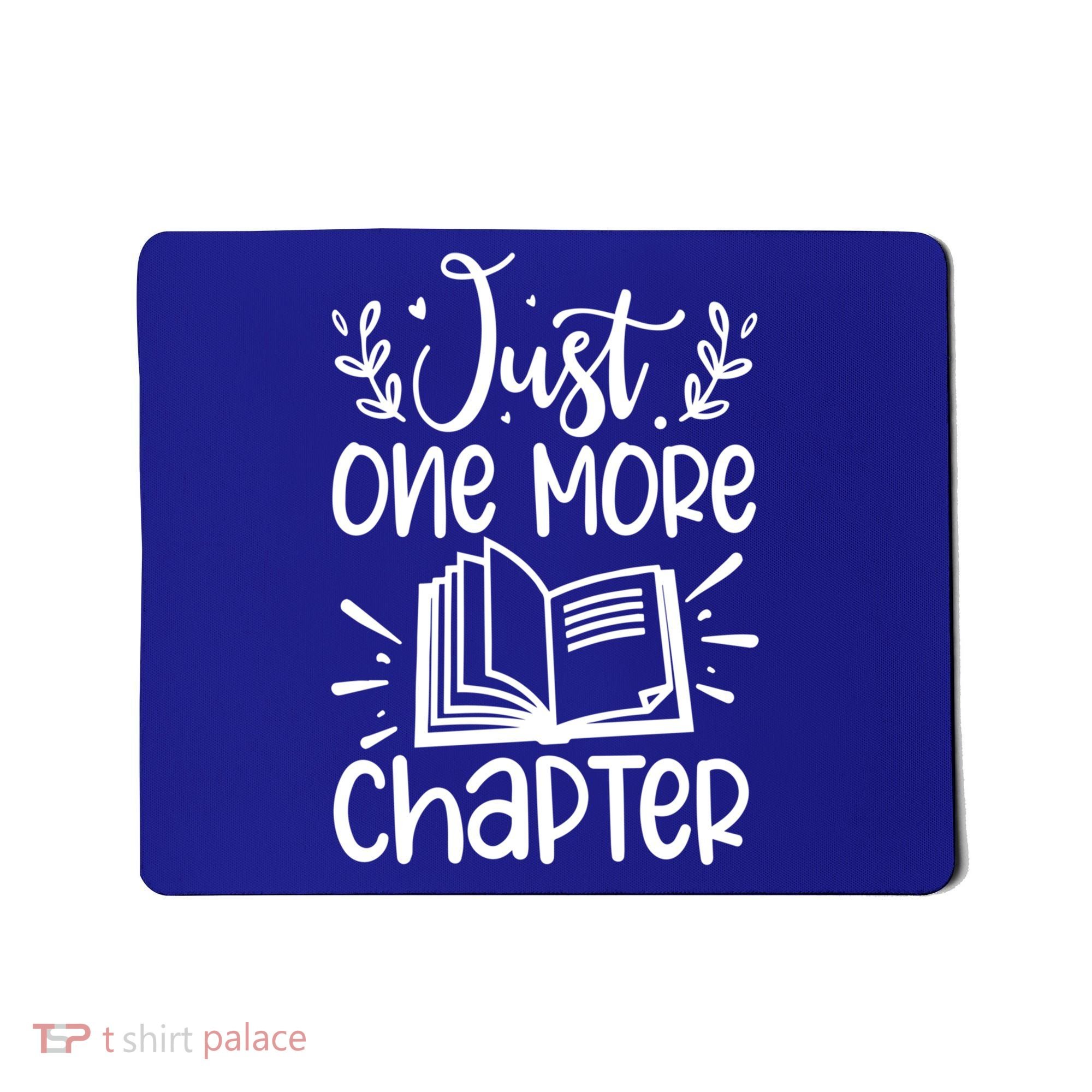 Funny Just One More Chapter Book Lovers Gift Mousepad