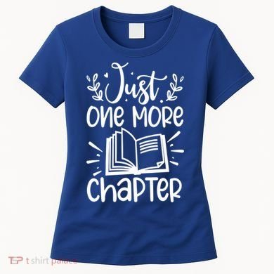 Funny Just One More Chapter Book Lovers Gift Women's T-Shirt