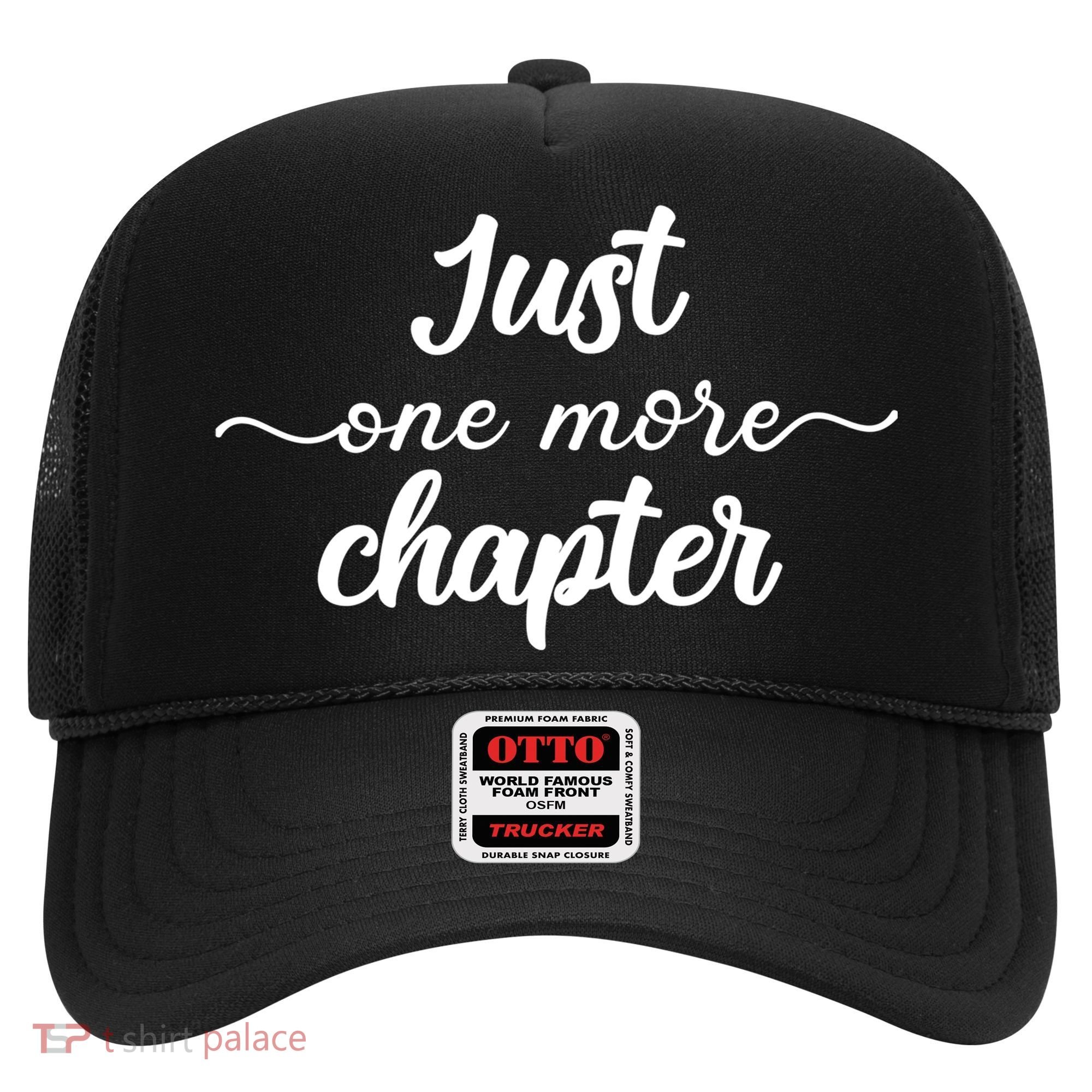 Funny Just One More Chapter Book Booklover Bookworm Nerd Cool Gift Hat