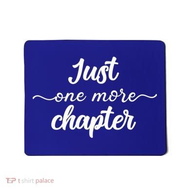 Funny Just One More Chapter Book Booklover Bookworm Nerd Cool Gift Mousepad