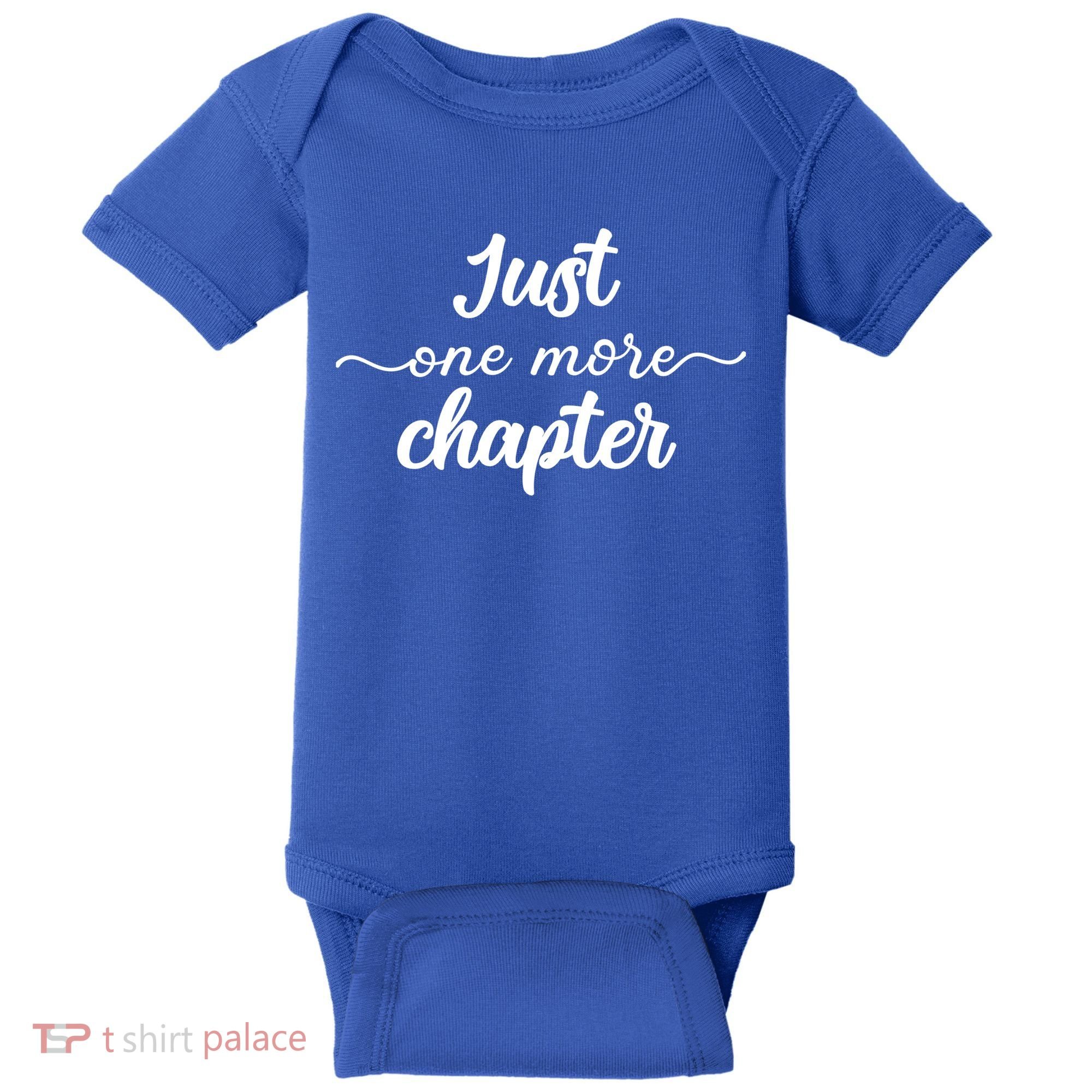 Funny Just One More Chapter Book Booklover Bookworm Nerd Cool Gift Baby Bodysuit