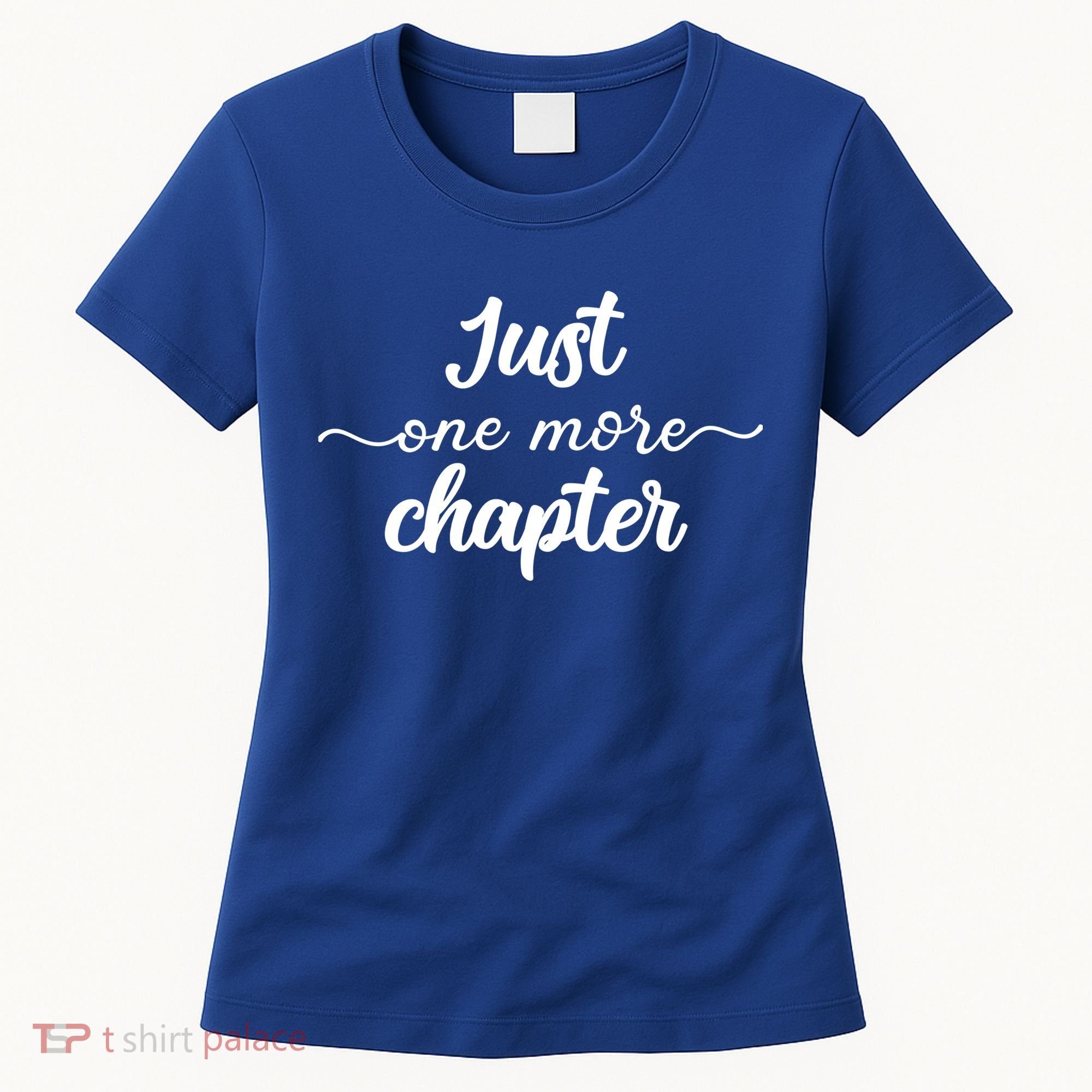 Funny Just One More Chapter Book Booklover Bookworm Nerd Cool Gift Women's T-Shirt