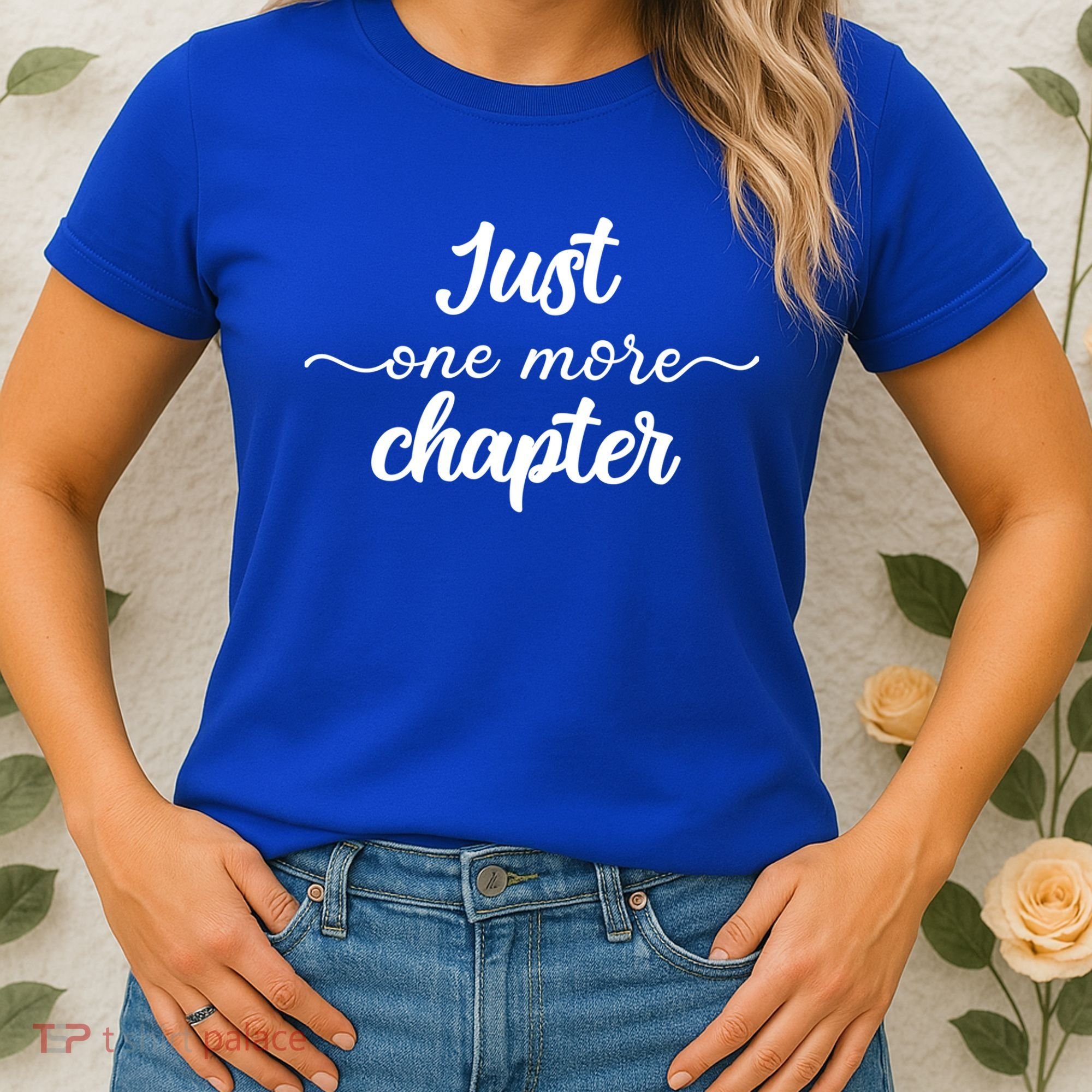 Funny Just One More Chapter Book Booklover Bookworm Nerd Cool Gift Women's T-Shirt