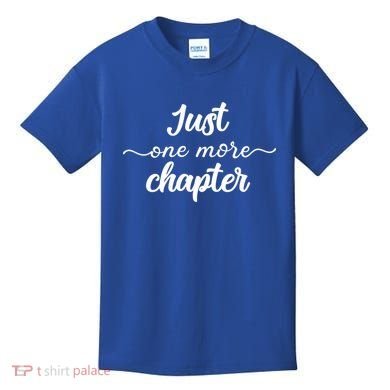 Funny Just One More Chapter Book Booklover Bookworm Nerd Cool Gift Kids T-Shirt