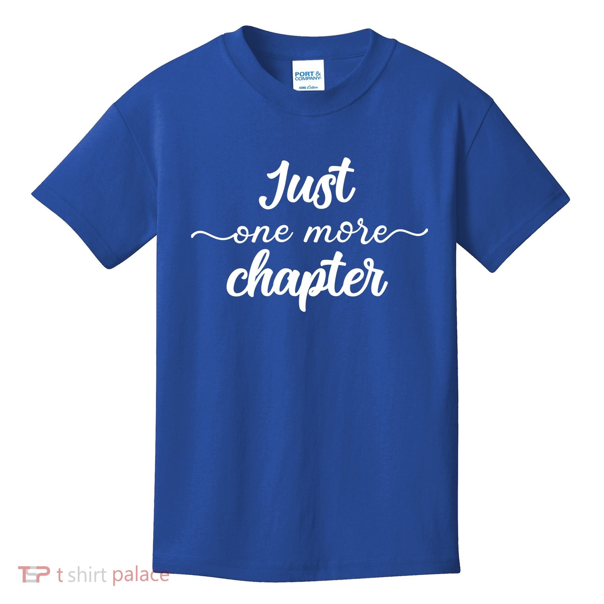 Funny Just One More Chapter Book Booklover Bookworm Nerd Cool Gift Kids T-Shirt